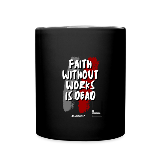 Faith Without Works | Full Color Mug | Black - black